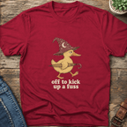 Off To Kick Up A Fuss T-Shirt