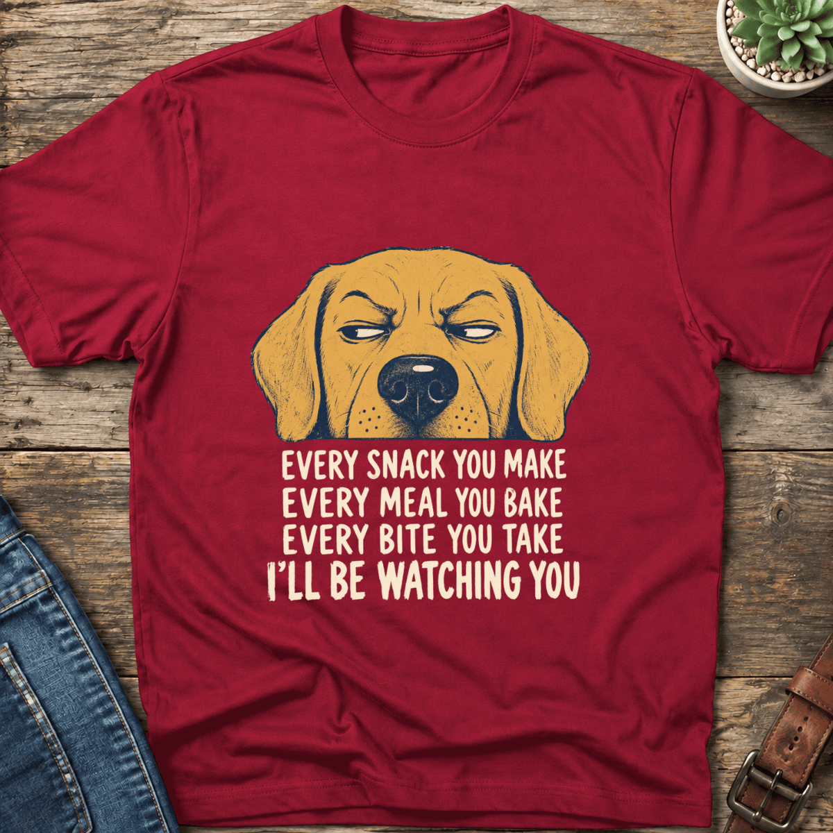 Every Snack You Make T-Shirt