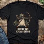 Flight Was Never An Option T-Shirt