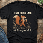 Hate Being Late T-Shirt