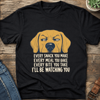 Every Snack You Make T-Shirt