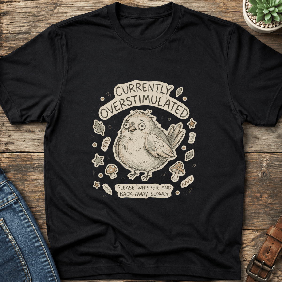 Currently Overstimulated T-Shirt