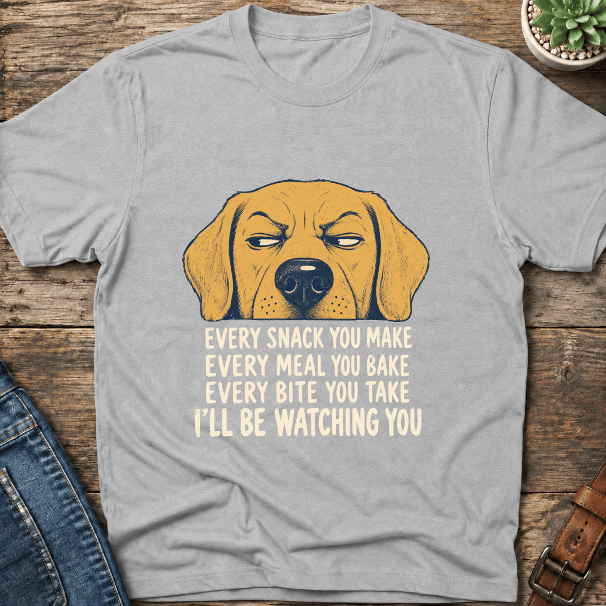 Every Snack You Make T-Shirt