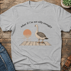 What If I'm Not T-Shirt