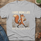 Hate Being Late T-Shirt
