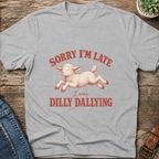 Sorry I'm Late T-Shirt