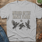 Murder On The Dance Floor T-Shirt