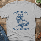 First Of All I'm A Delight T-Shirt
