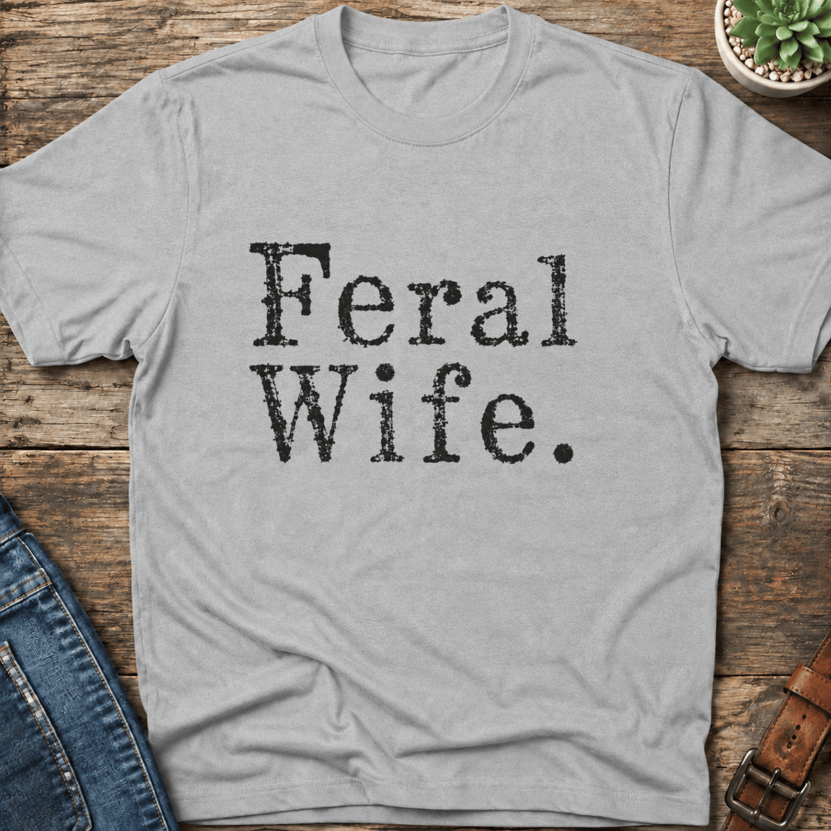 Feral Wife T-Shirt
