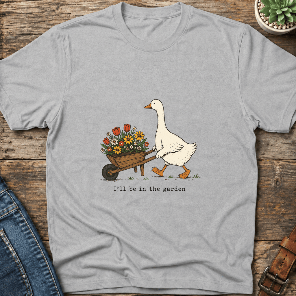 I'll Be In The Garden T-Shirt