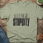 Allergic To Stupidity T-Shirt