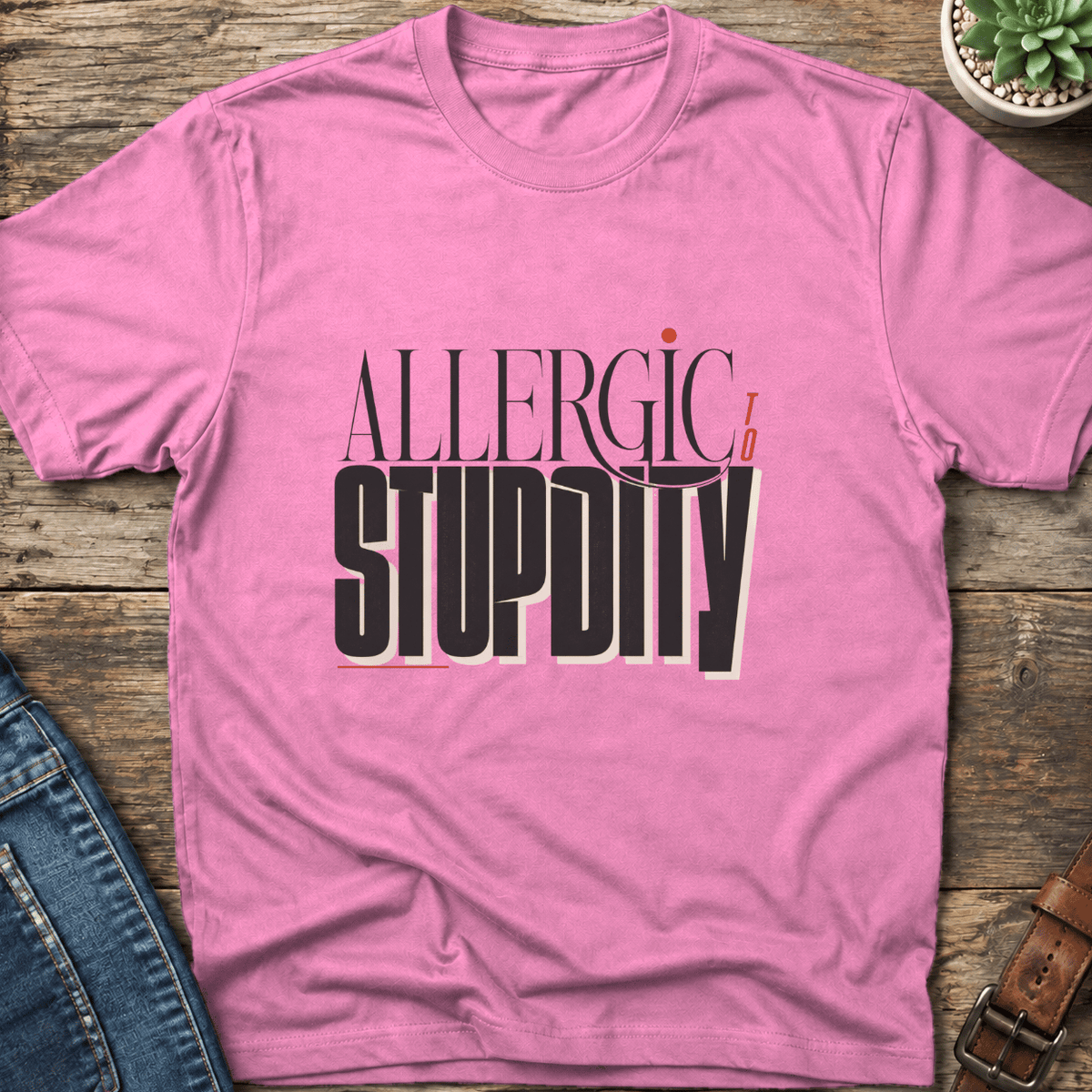 Allergic To Stupidity T-Shirt