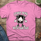 Can't Deal With Your Face T-Shirt