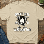 Can't Deal With Your Face T-Shirt