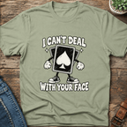 Can't Deal With Your Face T-Shirt