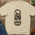 Disturbed Enough Cat T-Shirt