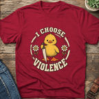 I Choose Violence T-Shirt