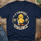 I Choose Violence T-Shirt