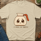 I Feel So Empty T-Shirt