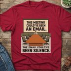 Meeting Could Be An Email T-Shirt