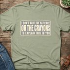 No Patience Or Crayons T-Shirt