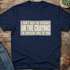 No Patience Or Crayons T-Shirt