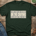 No Patience Or Crayons T-Shirt