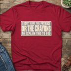 No Patience Or Crayons T-Shirt