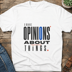 Opinions About Things T-Shirt
