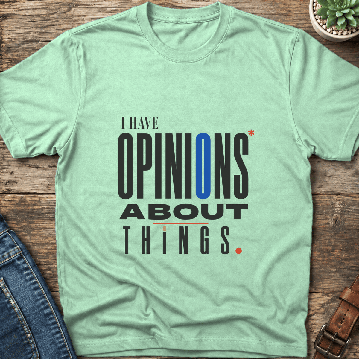Opinions About Things T-Shirt