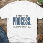 Trust The Process T-Shirt