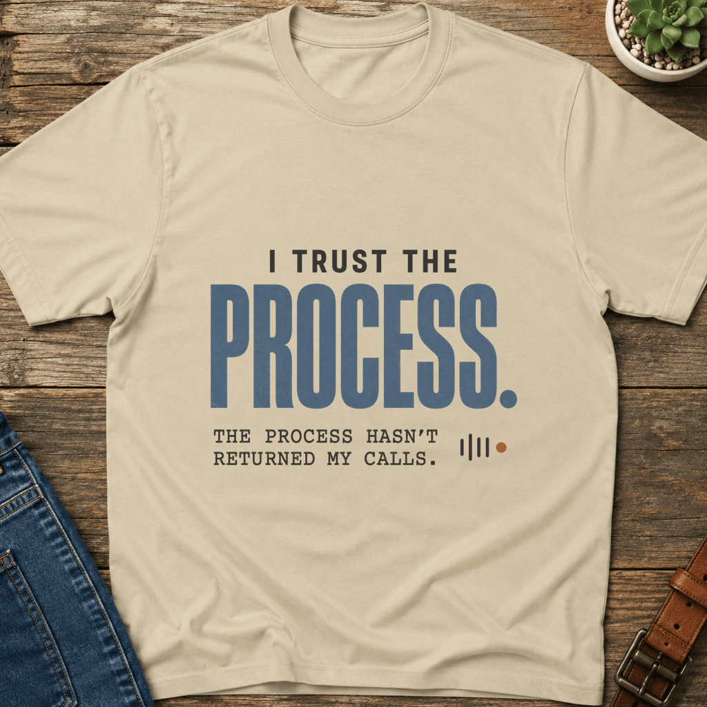 Trust The Process T-Shirt