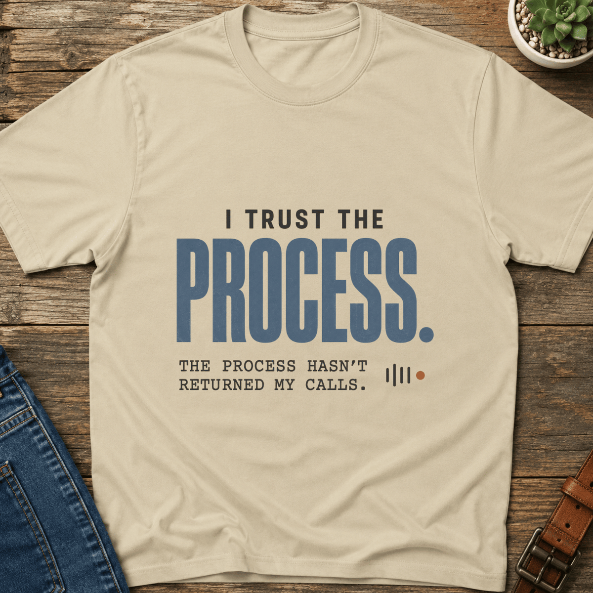 Trust The Process T-Shirt