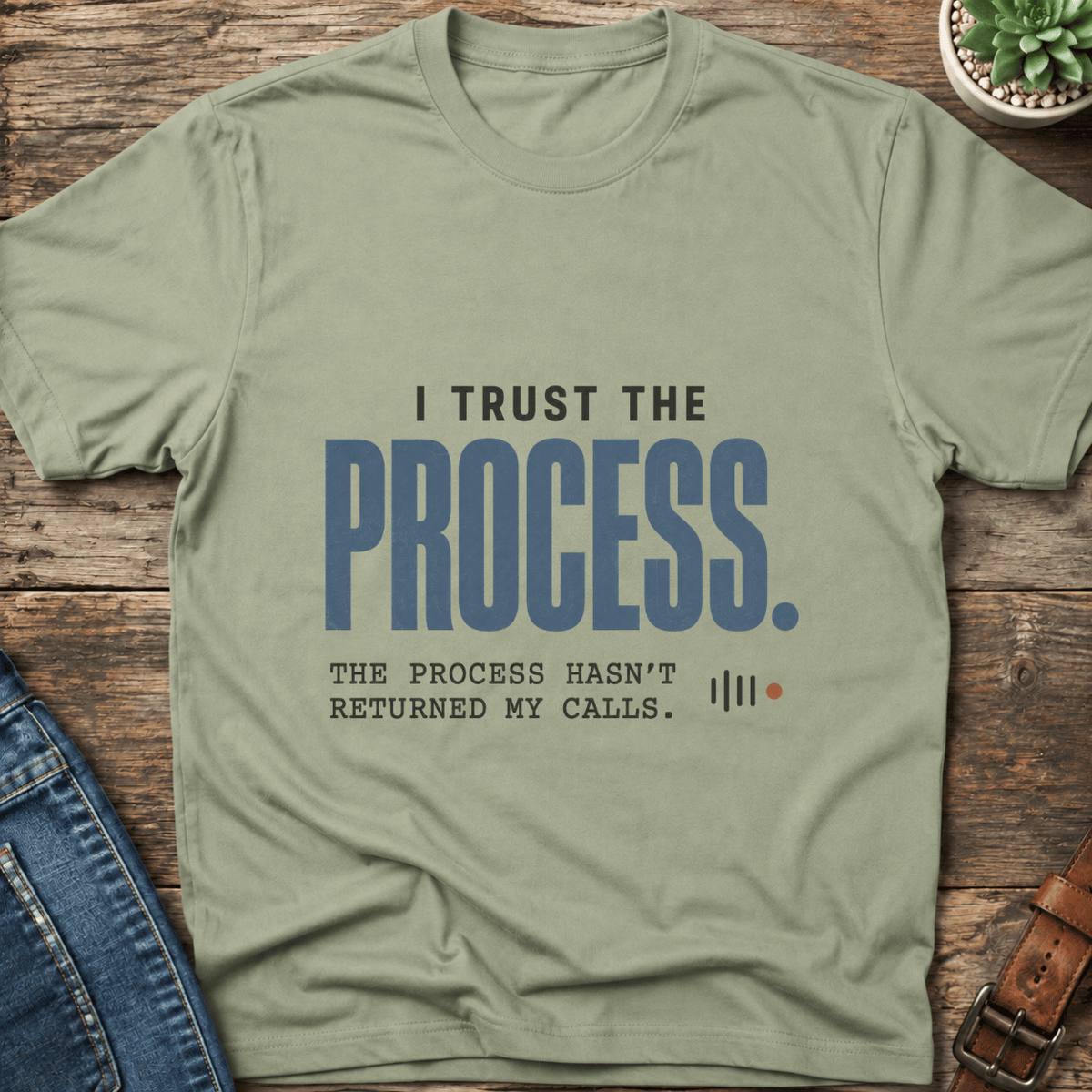 Trust The Process T-Shirt