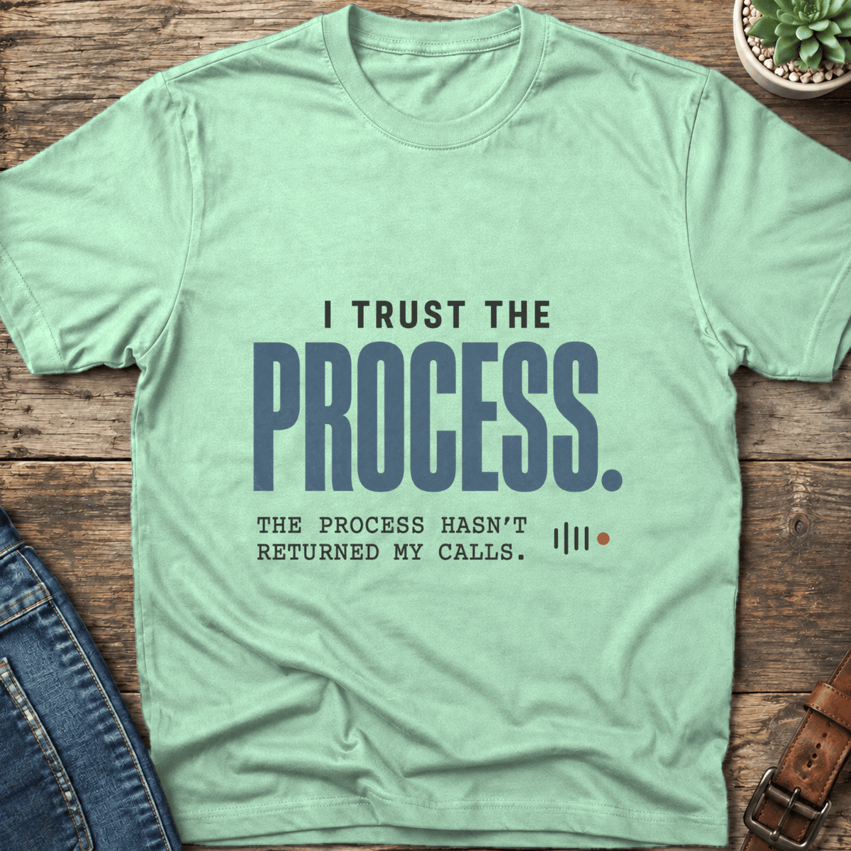 Trust The Process T-Shirt