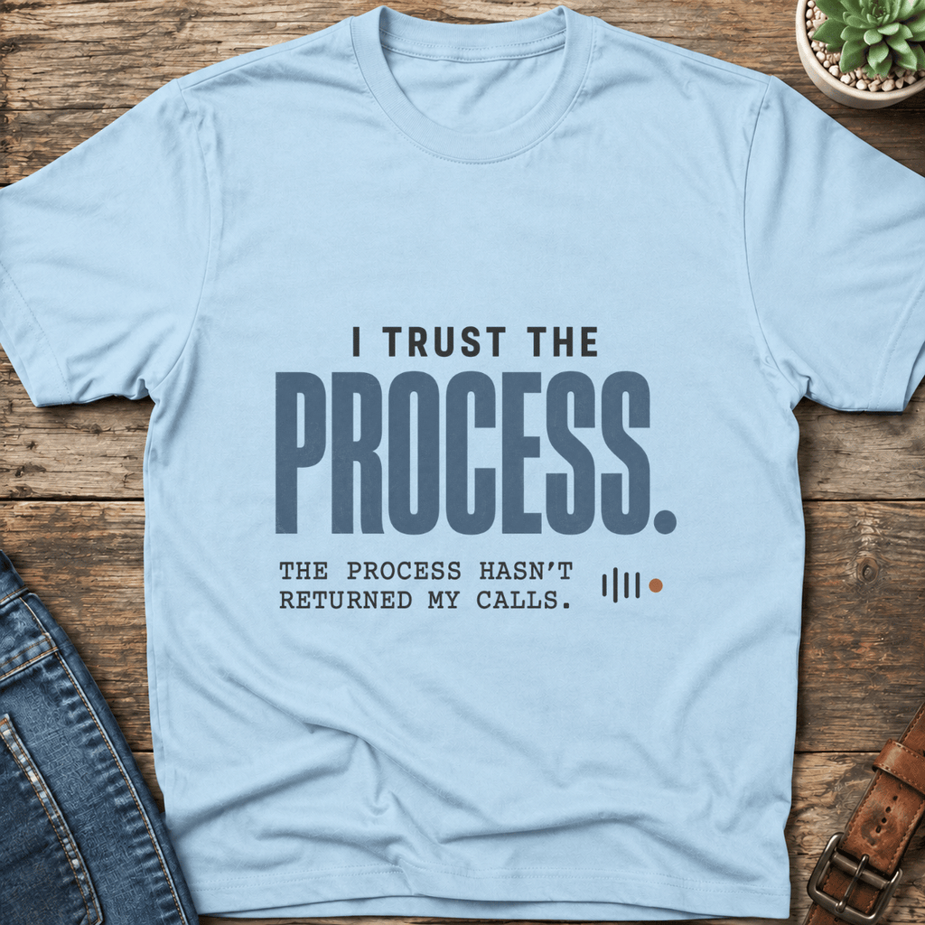 Trust The Process T-Shirt