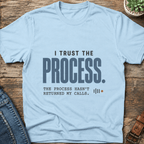 Trust The Process T-Shirt