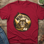 Who Asked Owl T-Shirt