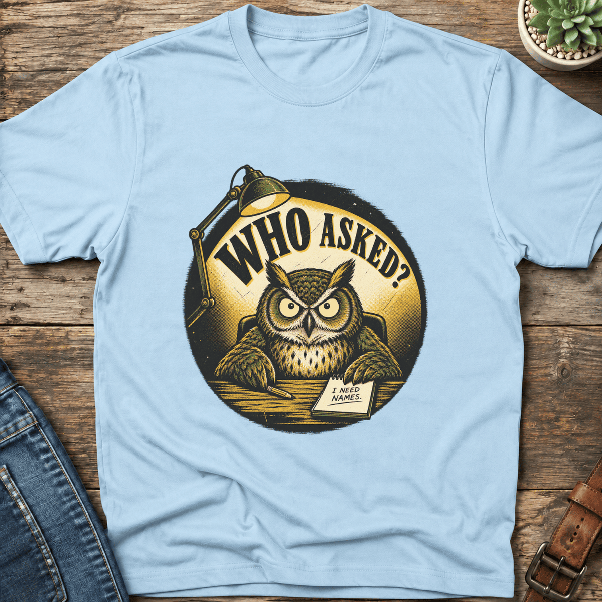 Who Asked Owl T-Shirt