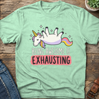 Being Awesome Is Exhausting T-Shirt