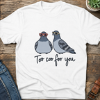 Too Coo For You T-Shirt