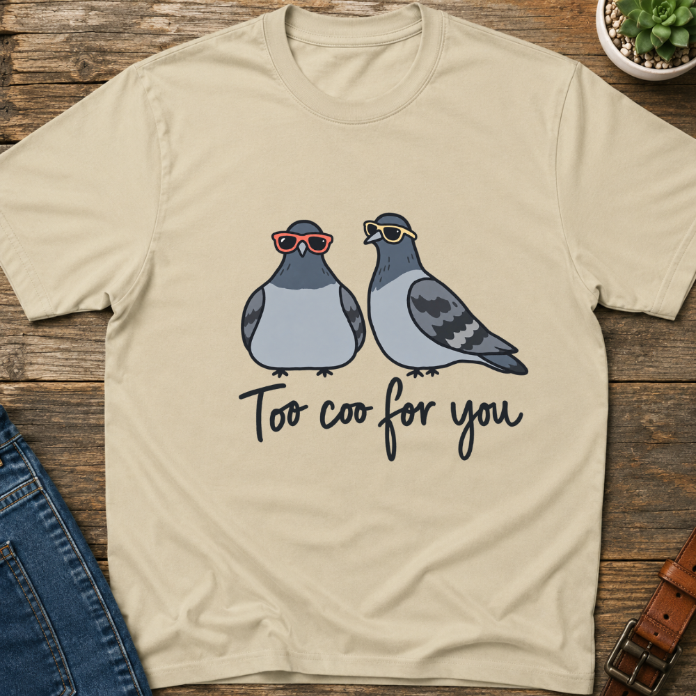 Too Coo For You T-Shirt