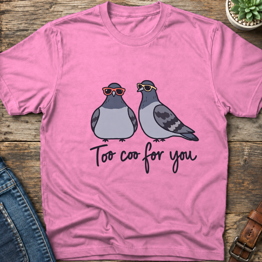Too Coo For You T-Shirt