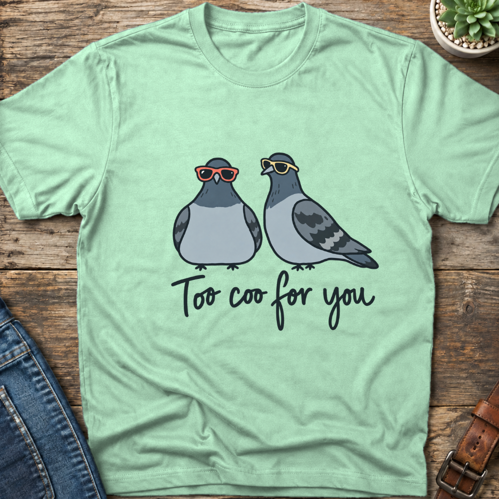 Too Coo For You T-Shirt