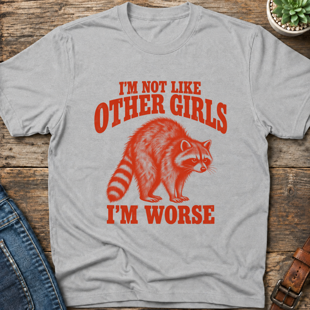 I'm Not Like Other Girls T-Shirt