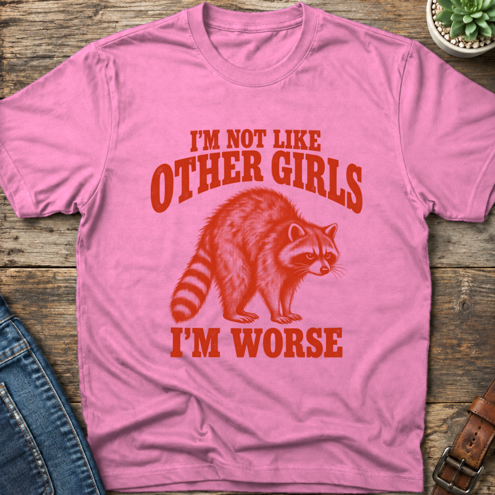I'm Not Like Other Girls T-Shirt