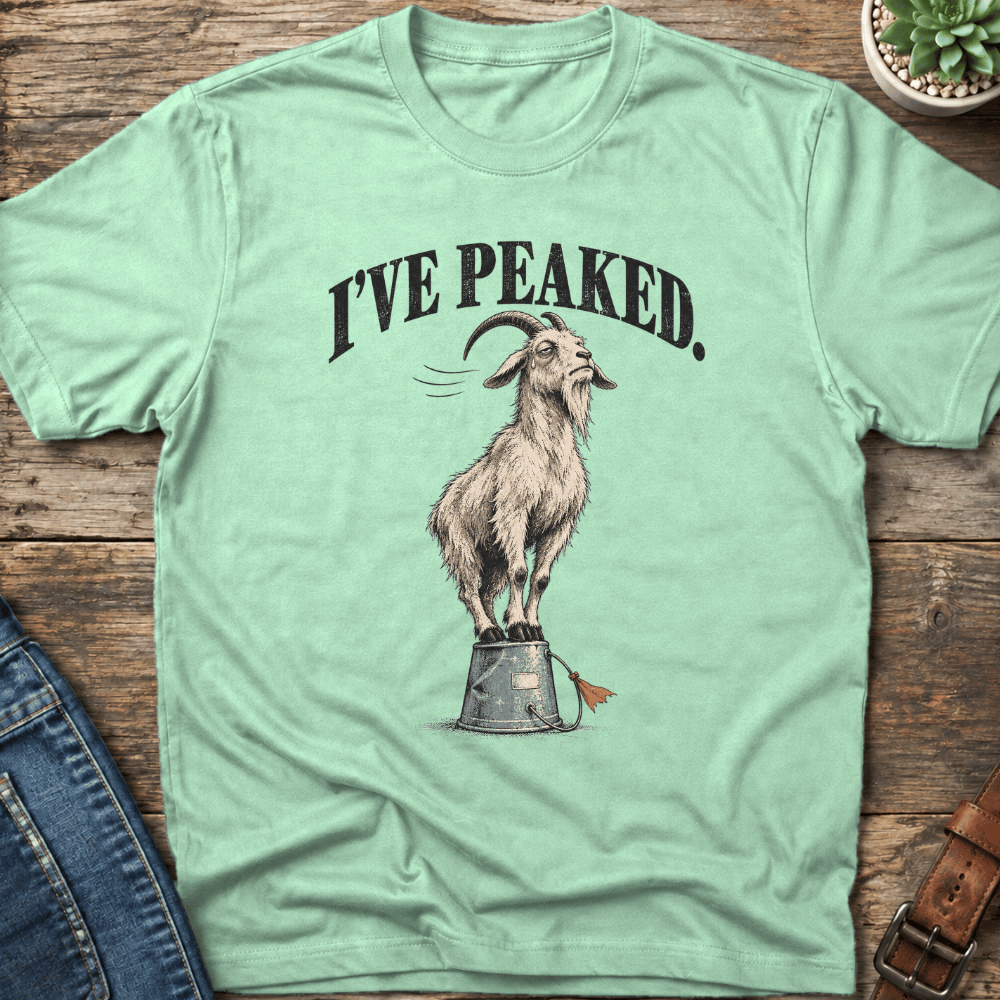 I've Peaked T-Shirt