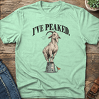 I've Peaked T-Shirt