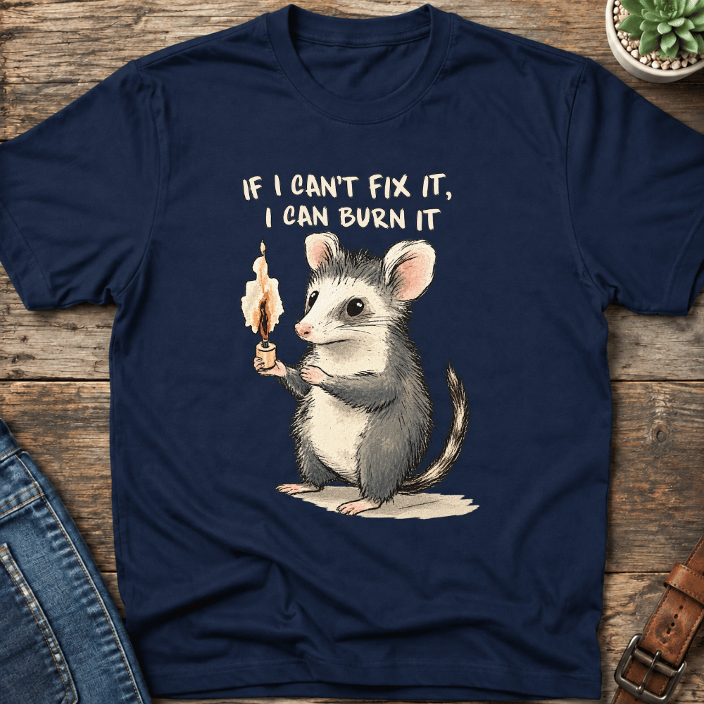 I Can't Fix It T-Shirt