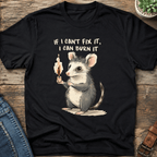 I Can't Fix It T-Shirt
